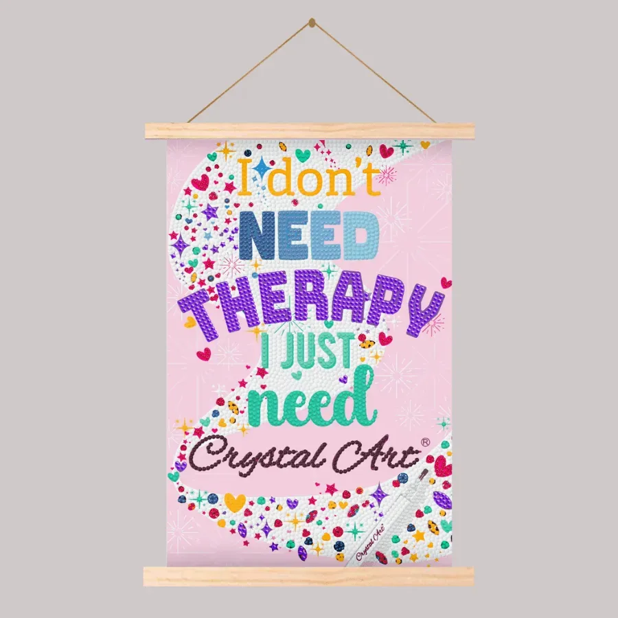 Craft Buddy Crystal Art I Don't Need Therapy scroll 20x30